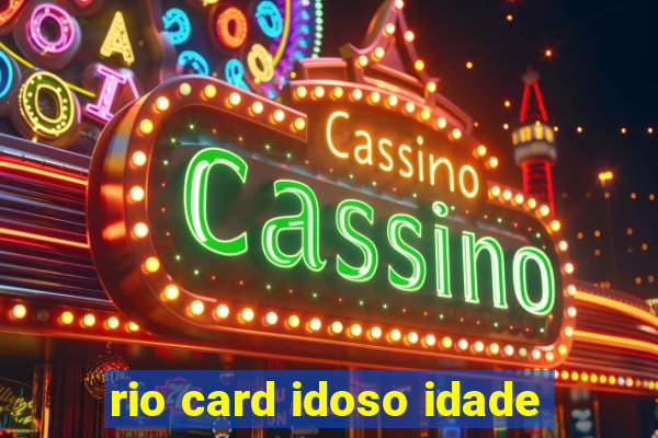 rio card idoso idade